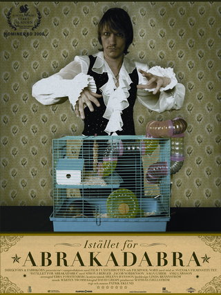 Instead of Abracadabra (2008) is a Swedish short comedy film directed by Patrik Eklund.