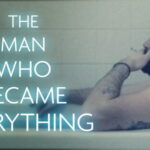 The Man Who Became Everything