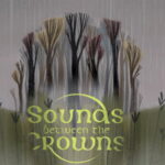 Sounds between the Crowns short film