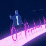 Our Perpetual Now. Short film
