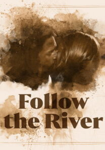 Follow the River. Short film