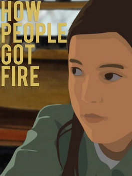 How People Got Fire. Short animation film
