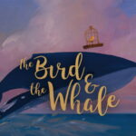 The Bird and the Whale